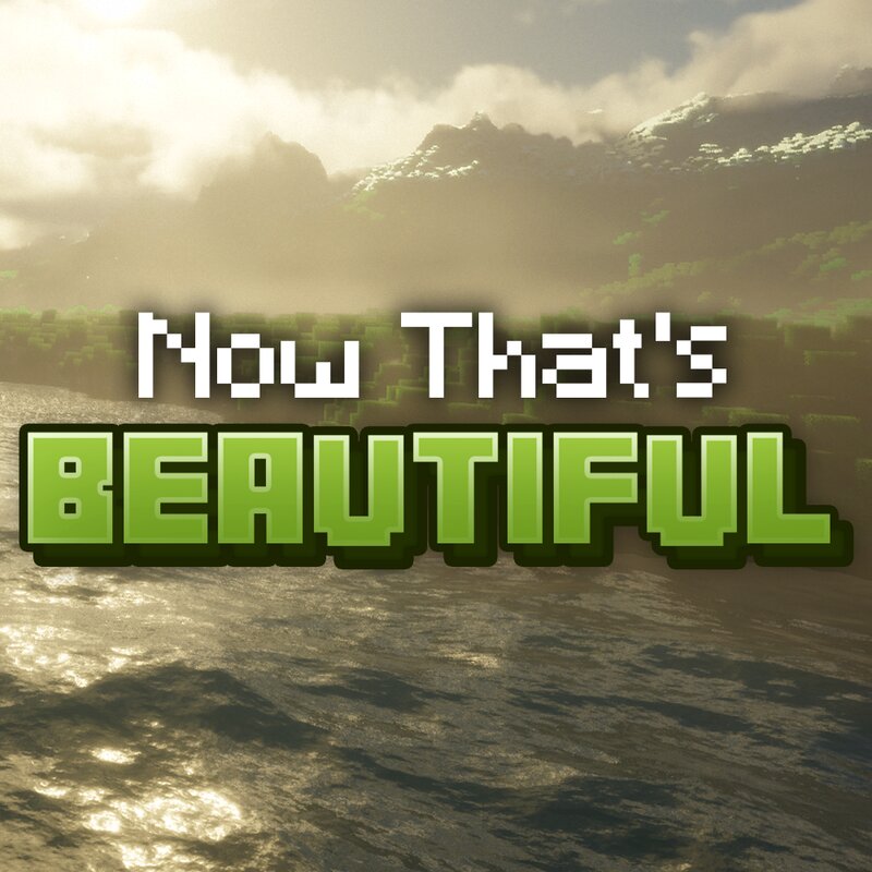 Now That's Beautiful (Modpack) preview