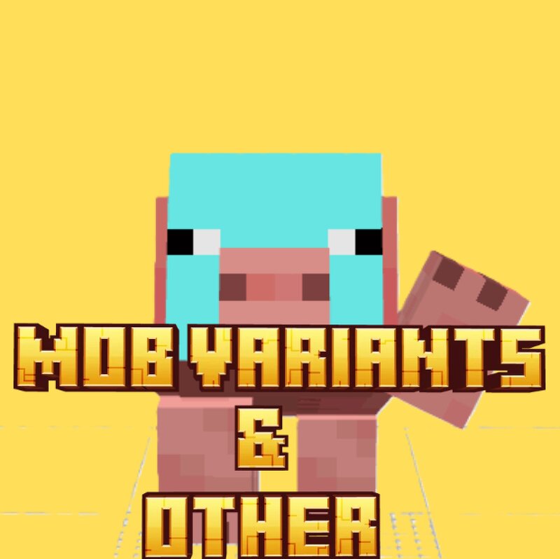 Mob Variants & Other preview