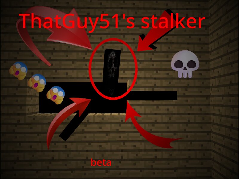 ThatGuy51's stalker preview
