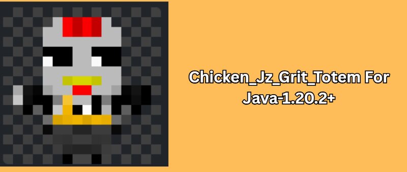 Chicken_Jz_Grit_Totem For Java and Bedrock-1.20.2+ preview
